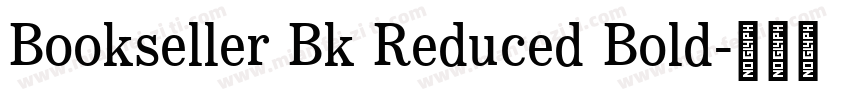 Bookseller Bk Reduced Bold字体转换